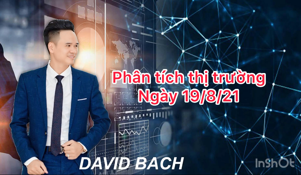 Phân tích Tổng quan Thị trường Tài chính ngày 19/08/2021